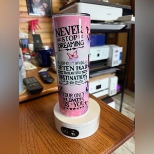 Never Stop Believing Tumbler 20 OZ